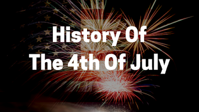 The History Of The 4th Of July